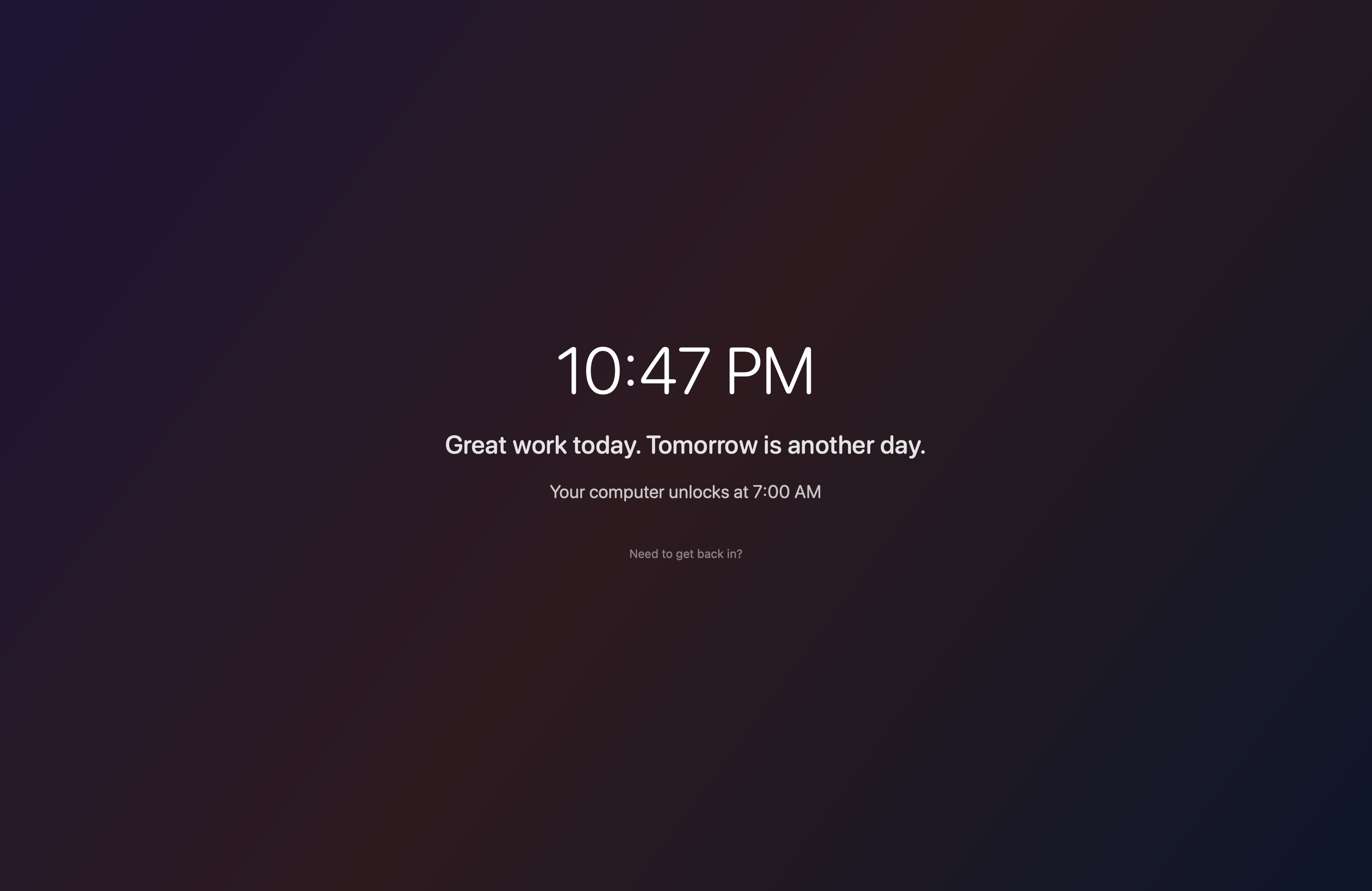 The Curfew lockout overlay: a large 10:47 PM clock, the message "Great work today. Tomorrow is another day.", an "unlocks at 7:00 AM" line, and a "Need to get back in?" prompt.
